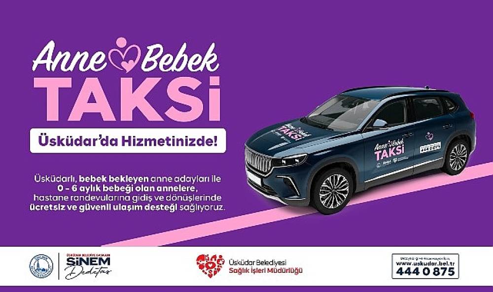 &Uuml;sk&uuml;dar Belediyesi'nden Anneler ve Bebekler İ&ccedil;in &ldquo;Anne-Bebek Taksi" Hizmeti