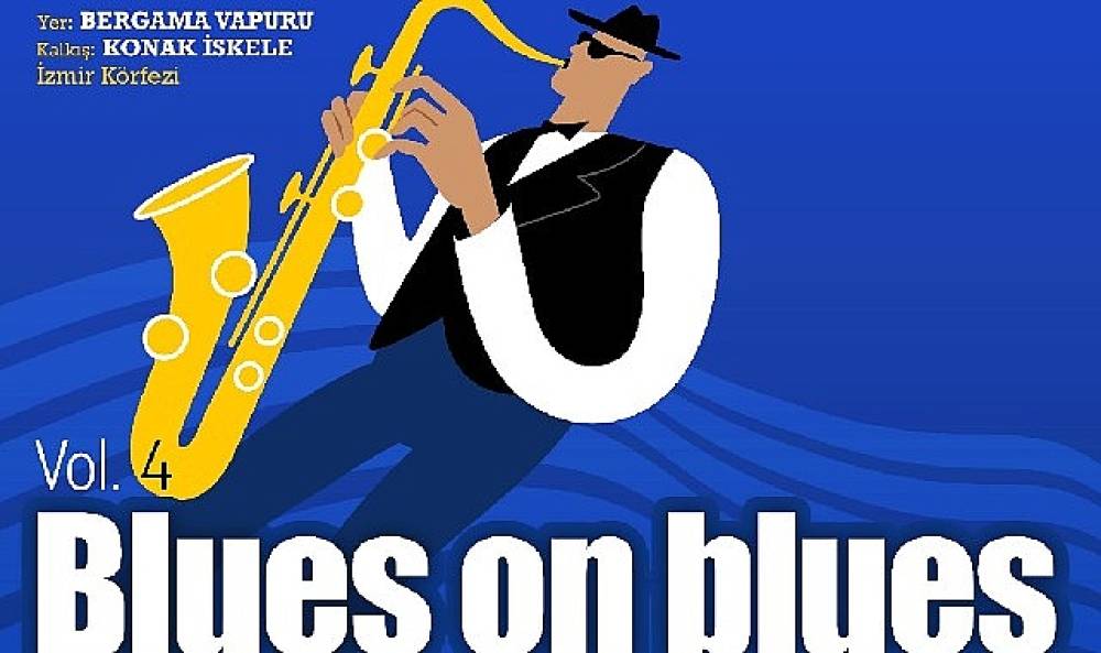 Blues on Blues d&ouml;rd&uuml;nc&uuml; kez Bergama Vapuru'nda