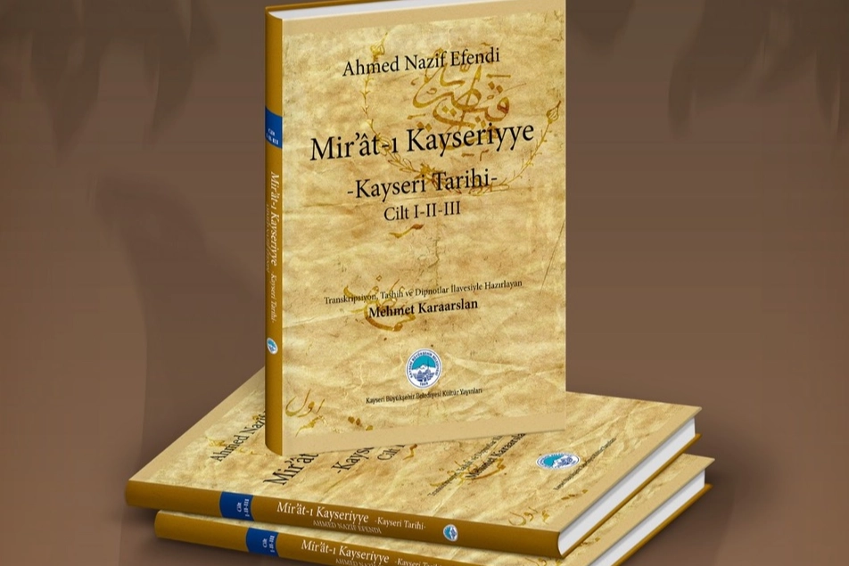 &ldquo;Mir&rsquo;&acirc;t-ı Kayseriyye&rdquo; g&ouml;r&uuml;c&uuml;ye &ccedil;ıktı