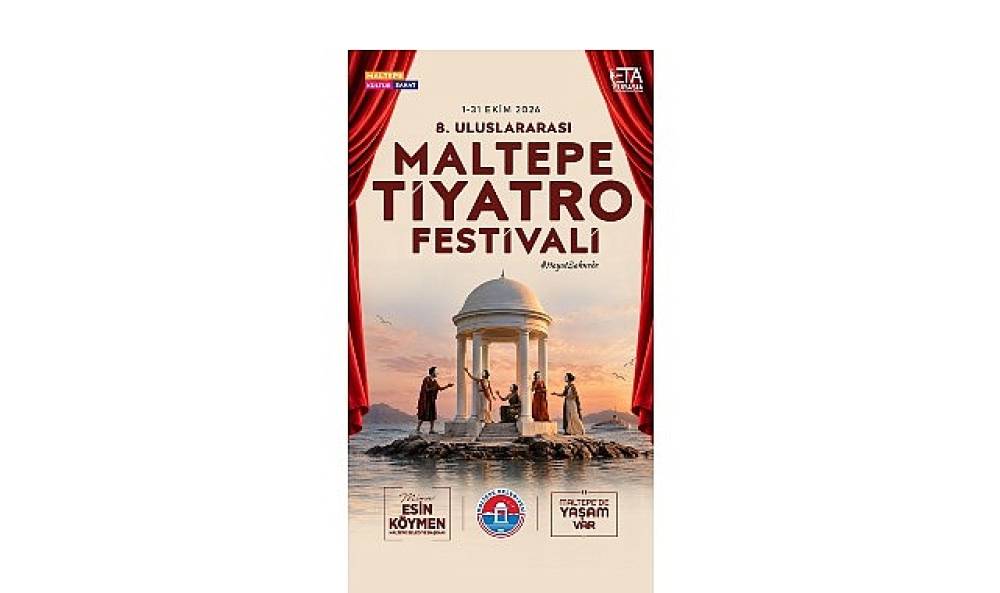 8. Uluslararası Maltepe Tiyatro Festivali kapılarını a&ccedil;ıyor!
